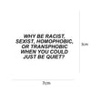 Woopme Why Be Racist Mobile Waterproof Mini Stickers ( Multicolored )