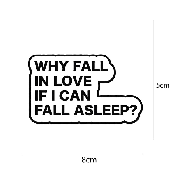 Woopme Why Fall in Love If I Can Fall Asleep Stickers for Mobile Waterproof Mini Stickers ( Multicolored )