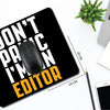 Don't Panic I'm Editor Inspirational Quotes Mouse Pad for PC Laptop Desktop Computer Boys Girls Kids Office Rubber Base Anti Skid Smooth Surface Mousepad L x H 24 x 20 CMS