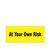woopme : At Your Own Risk Sign Board Vinyl With Forex Sheet