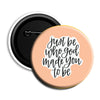Woopme  Just Be Who God Made You To Be Pin Button Badges For Kids, Men, Women, Bag, T shirt ,Multicolored