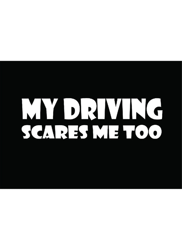 woopme: My Driving Scares Me Too Funny Hood Bumper Sides Windows Car Stickers