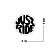 Just Ride Theme Printed Laptop Trackpad Mobile Phone Sticker