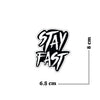 Stay Fast Quotes Printed Laptop Trackpad Mobile Phone Sticker