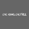 Live Young Live Free Vinyl Decal Stickers For Cars Windows Side Hood Bumper